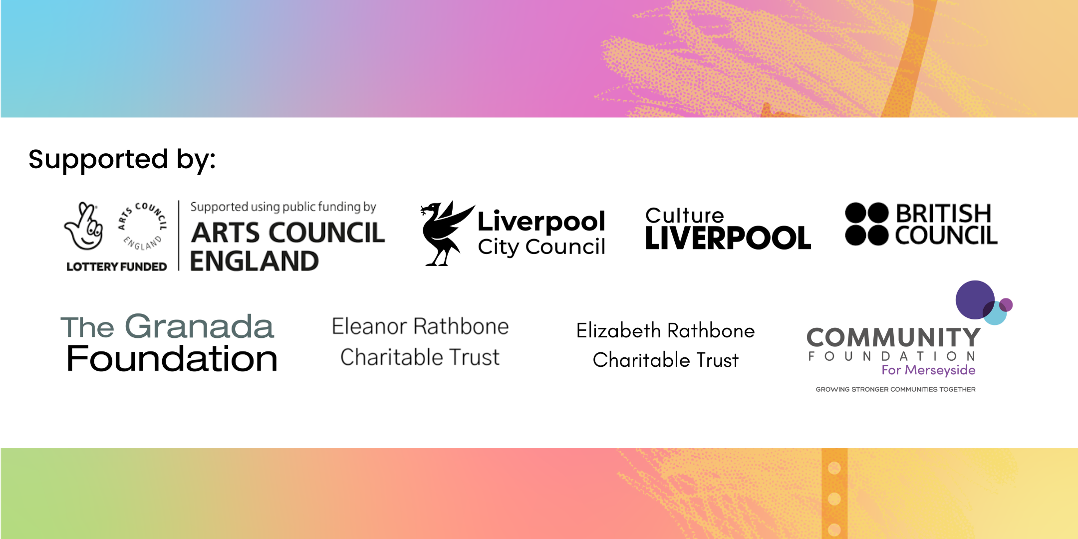 A banner of funder logos including ACE, LCC, Culture Liverpool, Eleanor Rathbone Trust, Elizabeth Rathbone, Granada Foundation and Community Fund for Merseyside