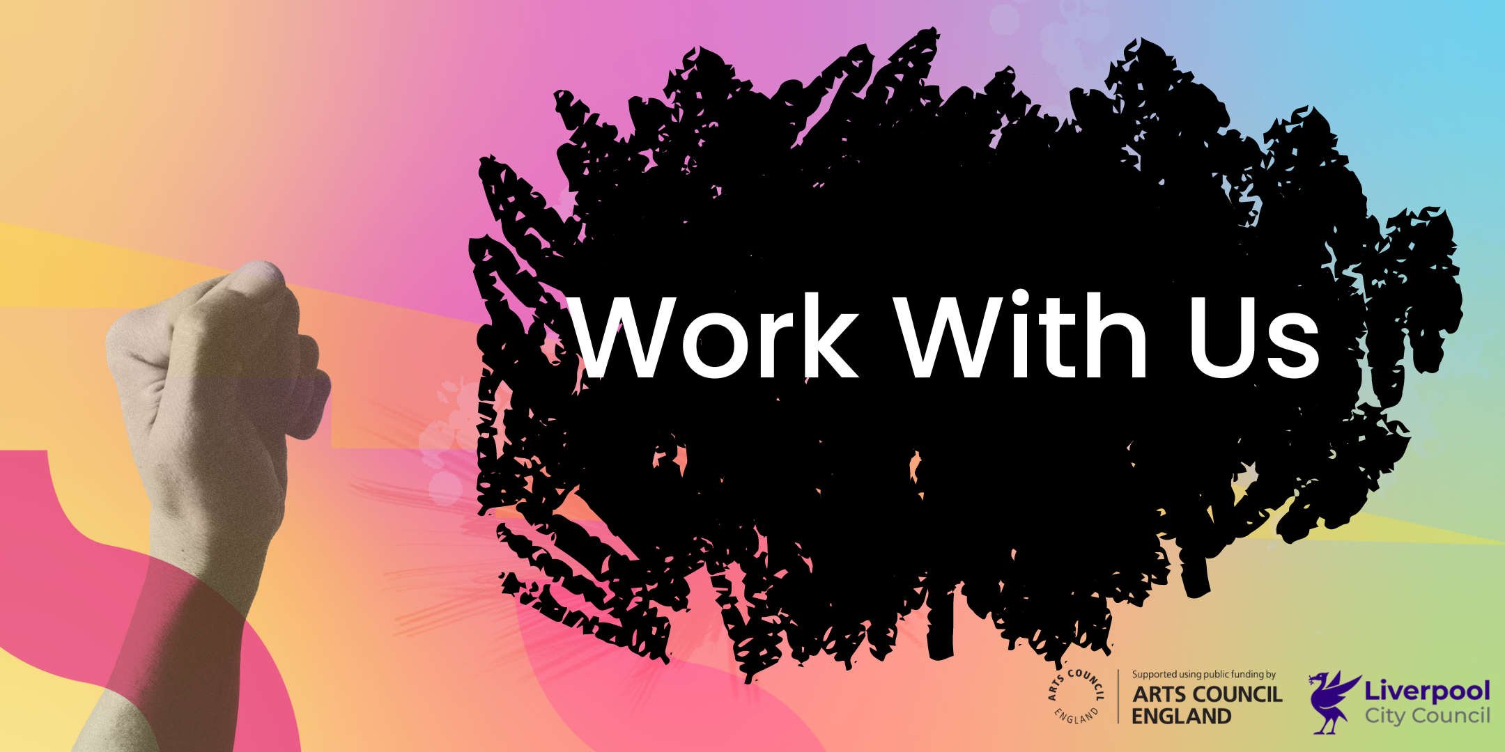 Swirled pastel background with a clenched fist to the left. Wording reads 'Work with us'