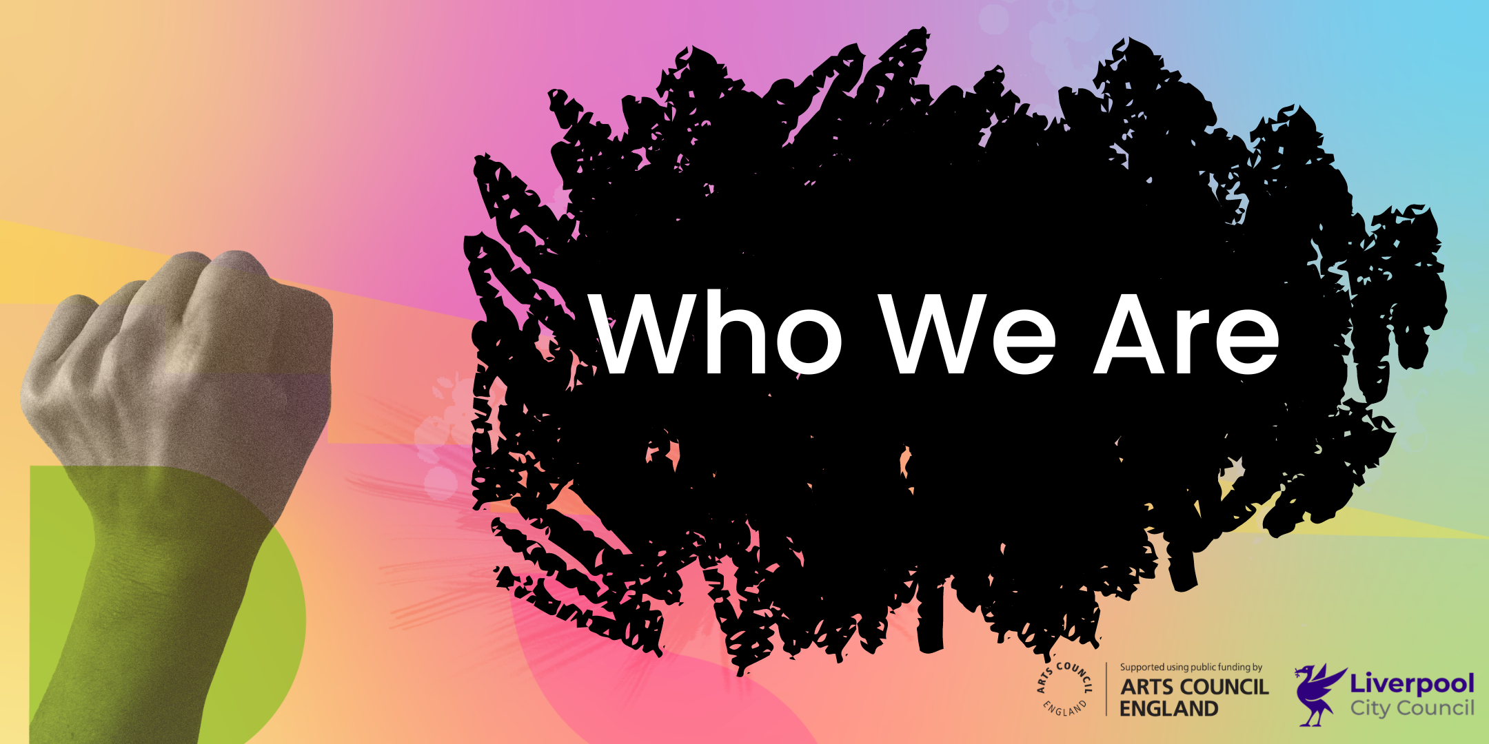 Swirled pastel background with a clenched fist to the left. Wording reads 'Who we are'